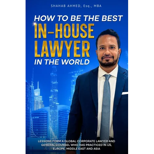 How to Be the Best In-House Lawyer in the World - Paperback
