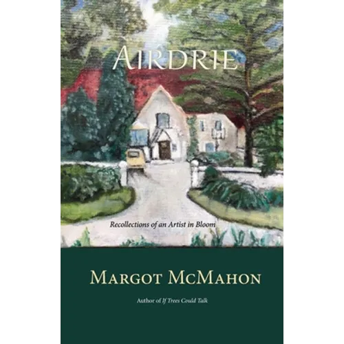 Airdrie: Recollections of an Artist in Bloom - Paperback