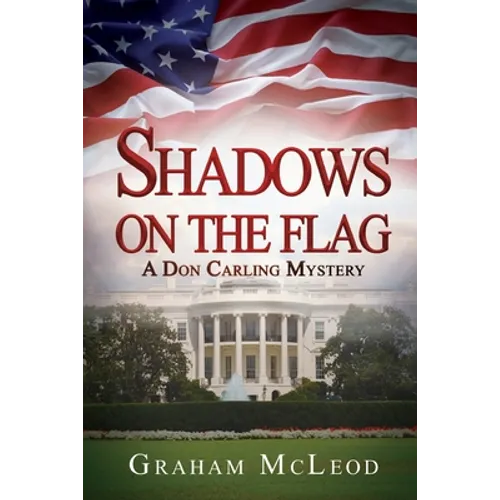 Shadows on the Flag: A Don Carling Mystery - Paperback