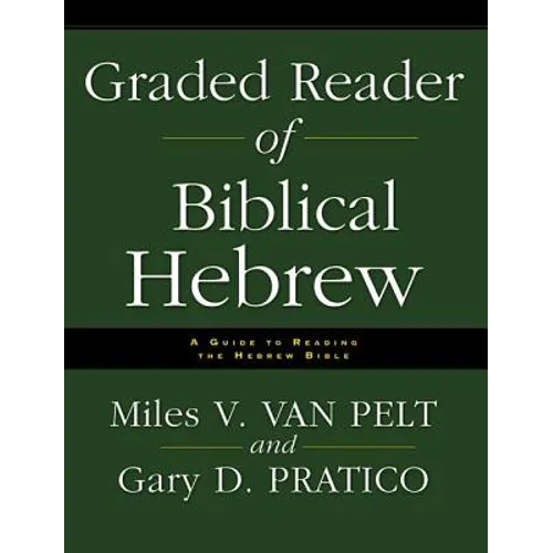 The Graded Reader of Biblical Hebrew: A Guide to Reading the Hebrew Bible - Paperback