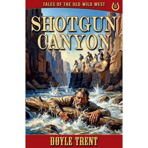 Shotgun Canyon: Tales of the Old Wild West - Book 15 - Paperback