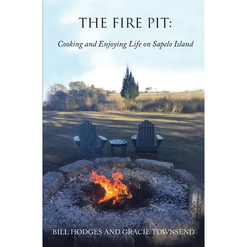 The Fire Pit: Cooking and Enjoying Life on Sapelo Island - Paperback