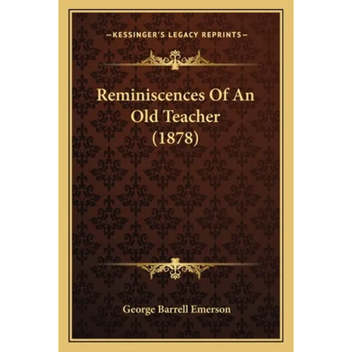 Reminiscences Of An Old Teacher (1878) - Paperback