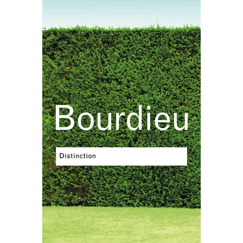 Distinction: A Social Critique of the Judgement of Taste