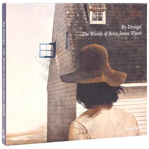 By Design: The Worlds of Betsy James Wyeth - Hardcover