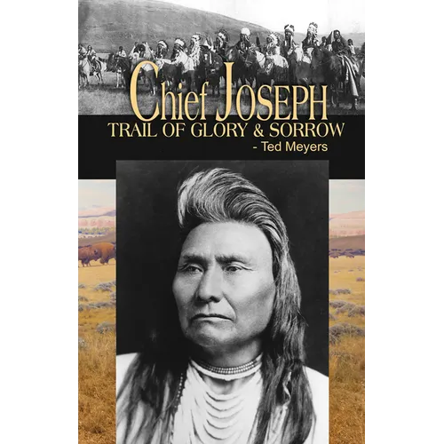 Chief Joseph: Trail of Glory & Sorrow - Paperback