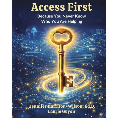 Access First: Because You Never Know Who You Are Helping - Paperback