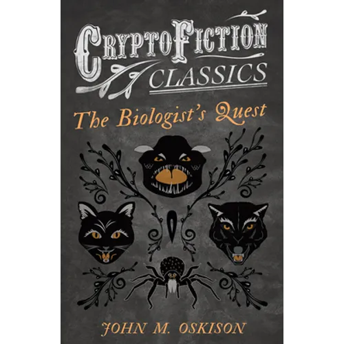 The Biologist's Quest (Cryptofiction Classics - Weird Tales of Strange Creatures) - Paperback