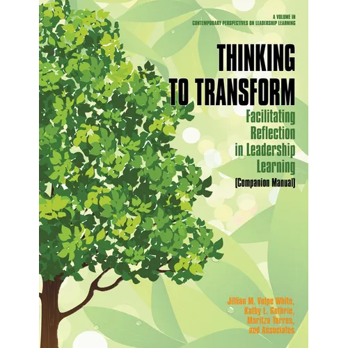 Thinking to Transform: Facilitating Reflection in Leadership Learning (Companion Manual) - Paperback