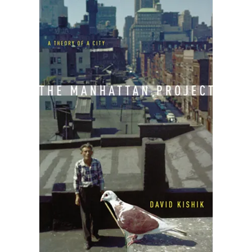 The Manhattan Project: A Theory of a City - Paperback
