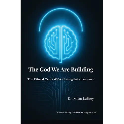 The God We Are Building - Paperback