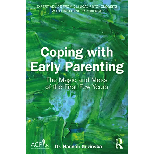 Coping with Early Parenting: The Magic and Mess of the First Few Years - Paperback
