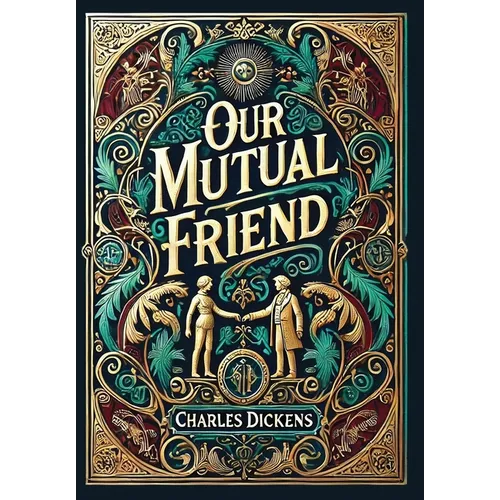 Our Mutual Friend (Collector's Edition) (Laminated Hardback with Jacket) - Hardcover