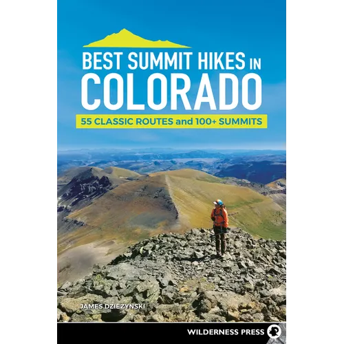 Best Summit Hikes in Colorado: 55 Classic Routes and 100+ Summits - Paperback