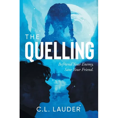 The Quelling: Befriend your enemy, save your friend. - Paperback