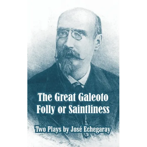 The Great Galeoto - Folly or Saintliness (Two Plays) - Paperback