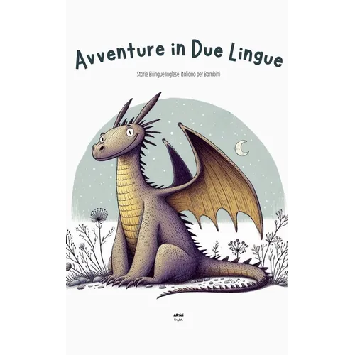Avventure in Due Lingue: Storie Bilingue Inglese-Italiano per Bambini - Paperback