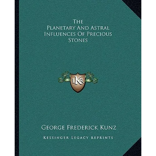 The Planetary And Astral Influences Of Precious Stones - Paperback