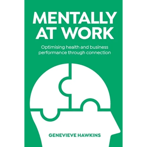 Mentally at Work: Optimising health and business performance through connection - Paperback
