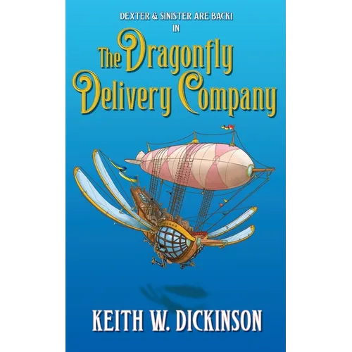 The Dragonfly Delivery Company: A Steampunk Adventure - Paperback