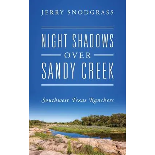Night Shadows Over Sandy Creek: Southwest Texas Ranchers - Paperback