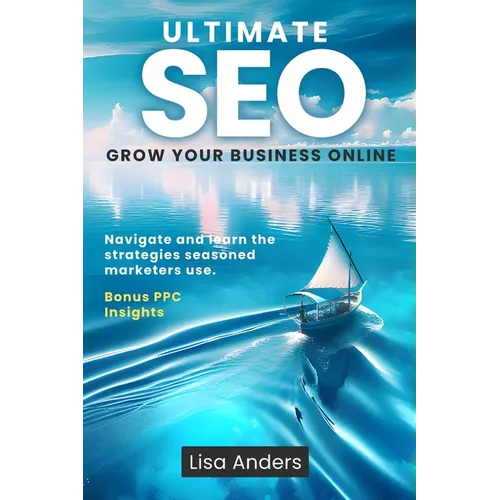 Ultimate SEO: Grow Your Business Online - Paperback