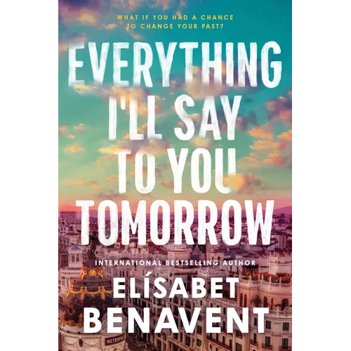 Everything I'll Say to You Tomorrow - Paperback