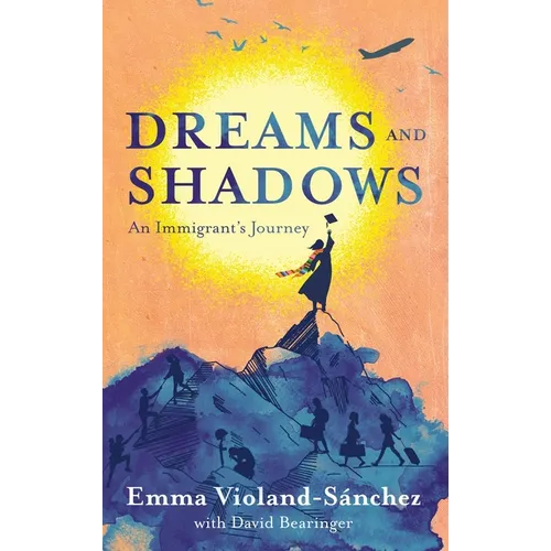 Dreams and Shadows: An Immigrant's Journey - Hardcover