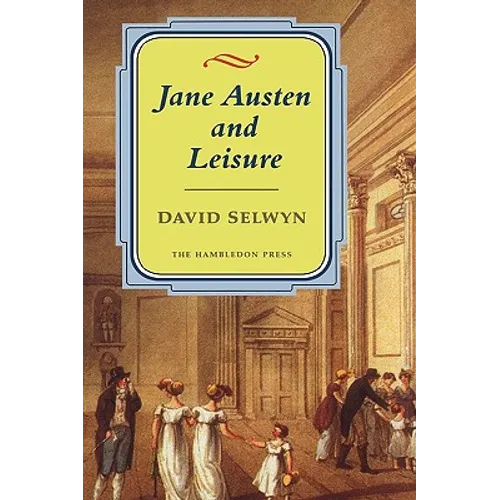Jane Austen and Leisure - Hardcover