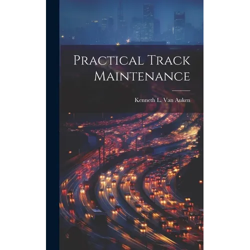 Practical Track Maintenance - Hardcover