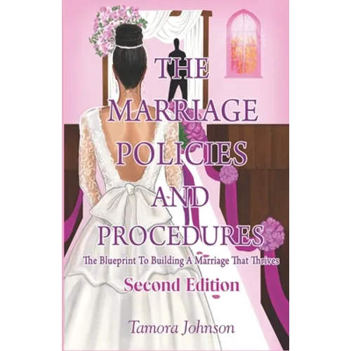 The Marriage Policies And Procedures: The Blueprint To A Marriage That Thrives - Paperback