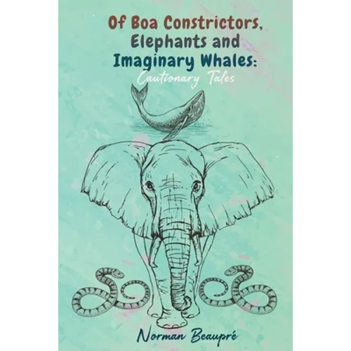 Of Boa Constrictors, Elephants and Imaginary Whales - Paperback