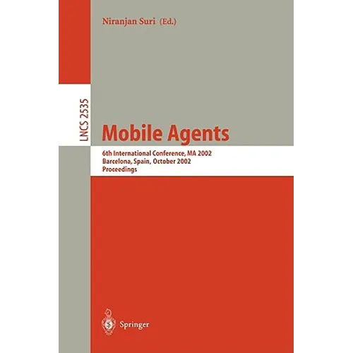 Mobile Agents: 6th International Conference, Ma 2002, Barcelona, Spain, October 22-25, 2002, Proceedings - Paperback