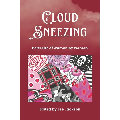 Cloud Sneezing: Portraits of women by women - Paperback