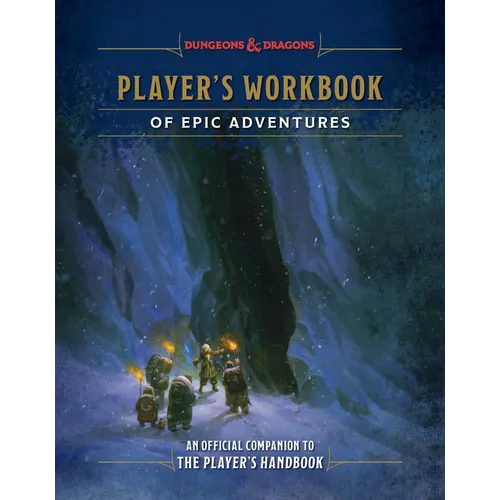 Player's Workbook of Epic Adventures (Dungeons & Dragons): An Official Companion to the Player's Handbook - Hardcover