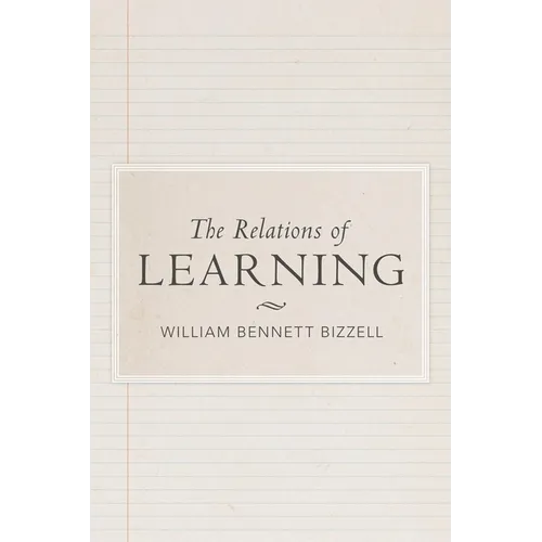 The Relations of Learning: A Series of Addresses on University Education in a Changing World - Paperback