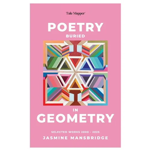 Poetry Buried In Geometry: Selected Works 2000 - 2025 - Paperback