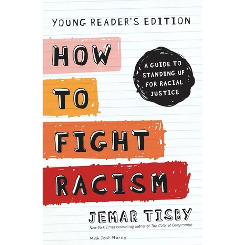 How to Fight Racism: A Guide to Standing Up for Racial Justice - Hardcover