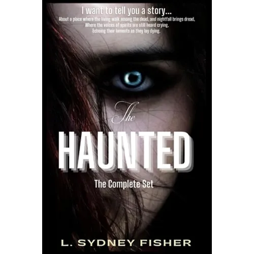 The Haunted: The Complete Set: A Haunted History Series - Paperback