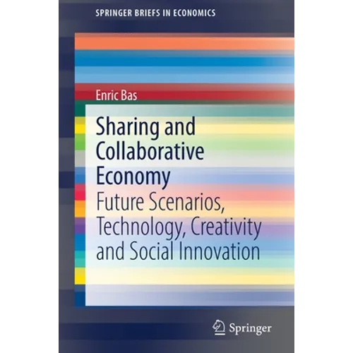 Sharing and Collaborative Economy: Future Scenarios, Technology, Creativity and Social Innovation - Paperback
