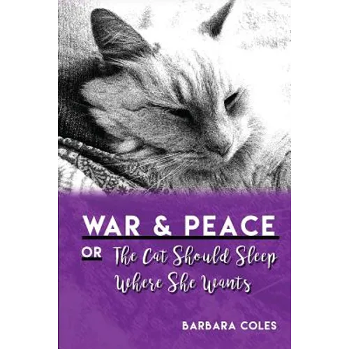 War and Peace or The Cat Should Sleep Where She Wants - Paperback