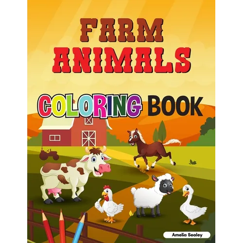 Cute Farm Animals Coloring Book For Toddlers: Farm Life Coloring Book for Kids - Paperback