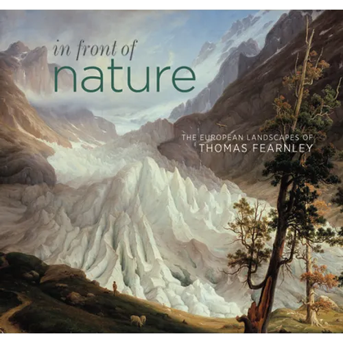In Front of Nature: The European Landscapes of Thomas Fearnley - Paperback