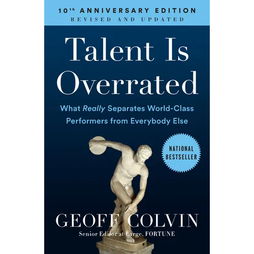Talent Is Overrated: What Really Separates World-Class Performers from Everybody Else - Paperback