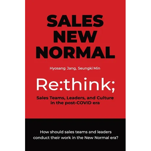 Sales New Normal: Re: think; Sales Teams, Leaders, and Culture in the post-COVID era - Paperback