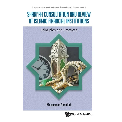 Shari'ah Consult & Review Islamic Finan Inst Princip & Pract - Hardcover