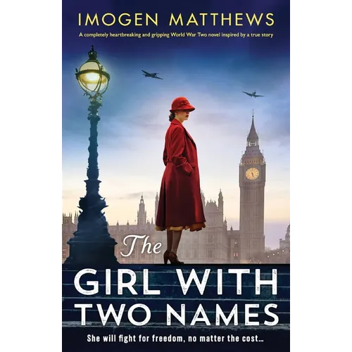 The Girl with Two Names: A completely heartbreaking and gripping World War Two novel inspired by a true story - Paperback