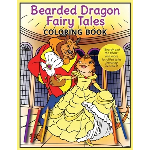 Bearded Dragon Fairy Tales Coloring Book: 