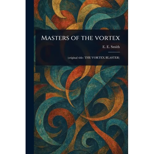 Masters of the Vortex - Paperback