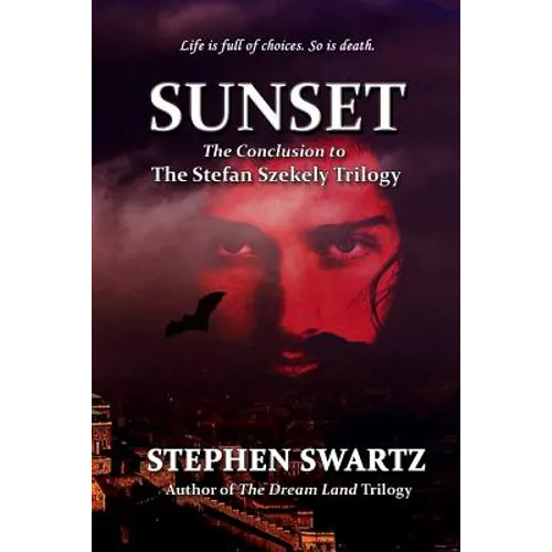 Sunset: Conclusion to the Stefan Szekely Trilogy - Paperback